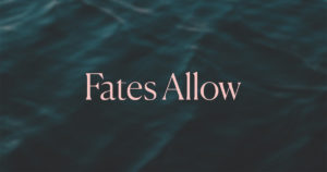 Fates Allow